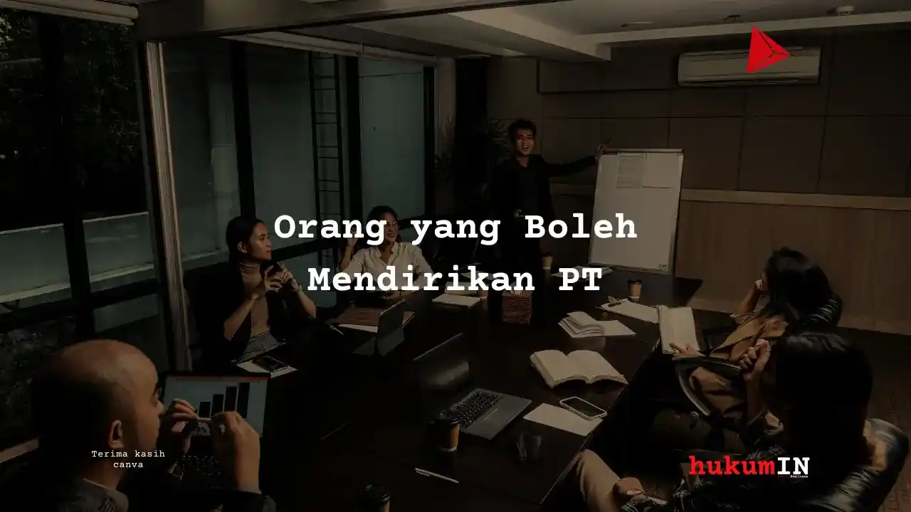 Siapa Saja yang Boleh Mendirikan PT?